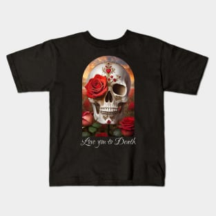 Love you to Death Kids T-Shirt